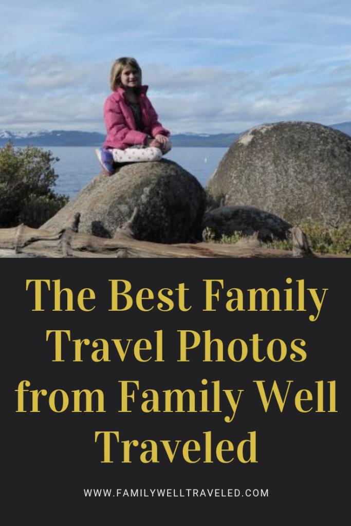 The Best Family Travel Photos from Family Well Traveled