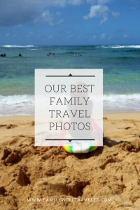 The Best Family Travel Photos